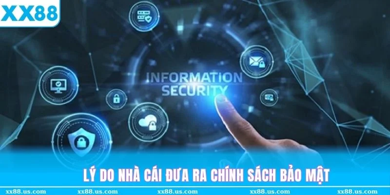 Lý do nhà cái đưa ra bộ quy định chính sách bảo mật XX88