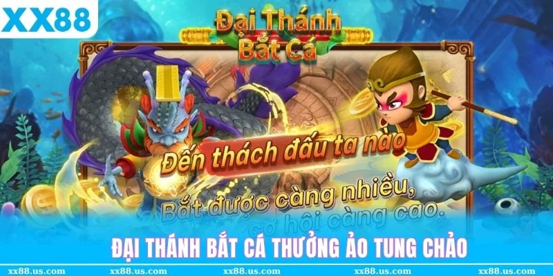 Đại thánh bắn cá mang tính giải trí cao mà thưởng rất khủng